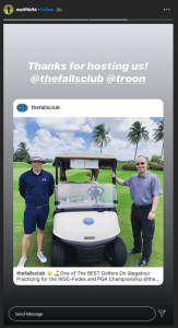 From @mattfitz94 on his Instagram story: Thanks for hosting us! @thefallsclub @troon