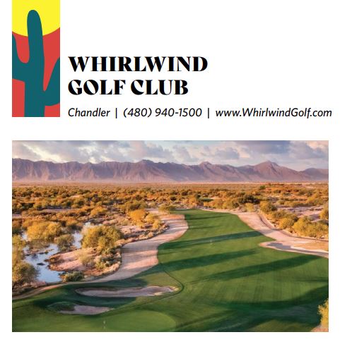 WHIRLWIND GOLF CLUB, Chandler | (480) 940-1500 | www.WhirlwindGolf.com 